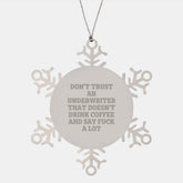 Funny Gifts for Underwriter from Friends, Christmas Unique Snowflake Ornament for Men or Women, 'Don't Trust An Underwriter That Doesn't Drink Coffee And Say F--k A Lot' Stainless Steel Shatterproof - Image 1